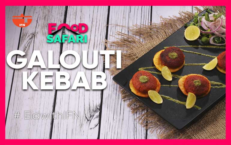 IFN Food Safari: All You Need To Know About Galouti Kabab